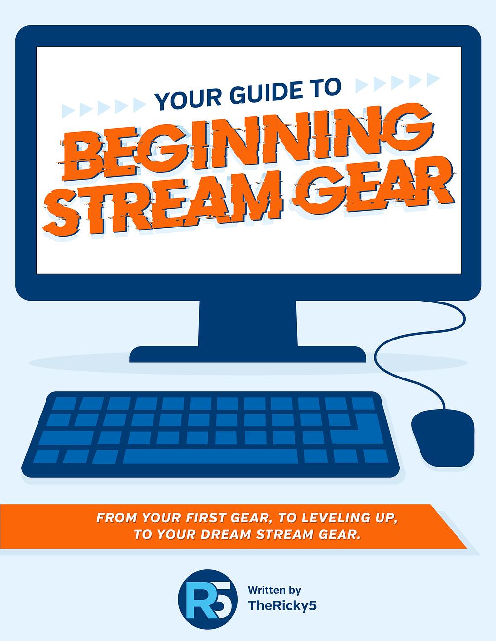 Your Guide to Beginning Stream Gear