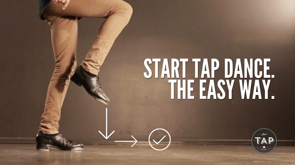 Just TAP How to tap dance for Absolute Beginners