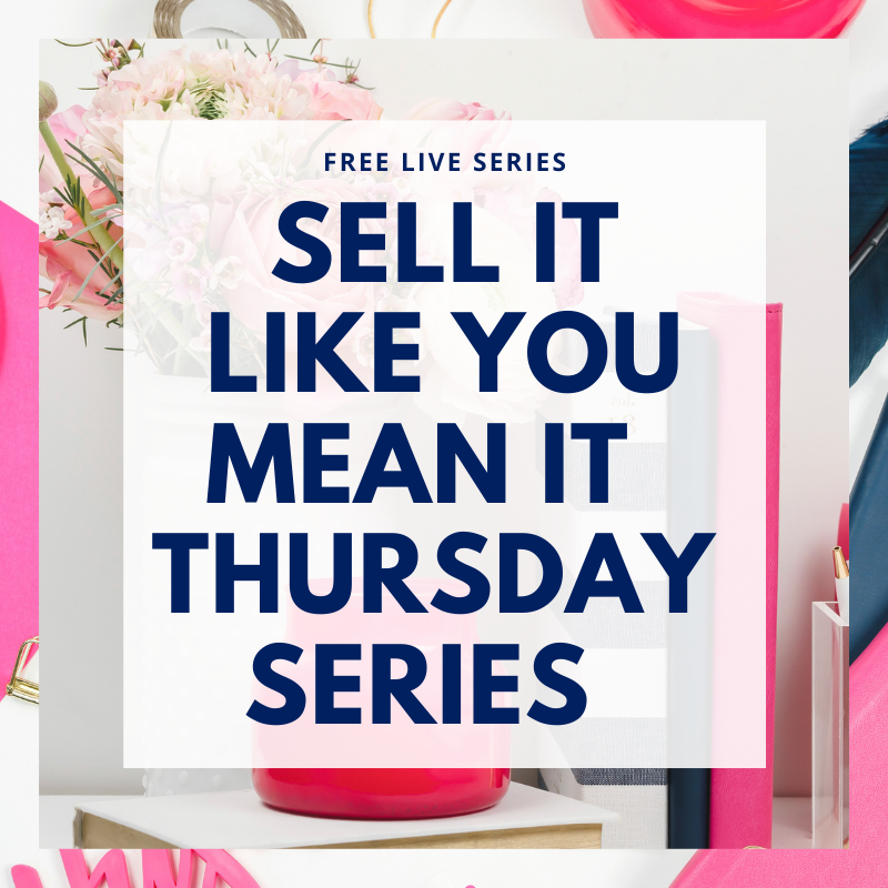  Free Live Series Sell It Like You Mean It Thursday Series