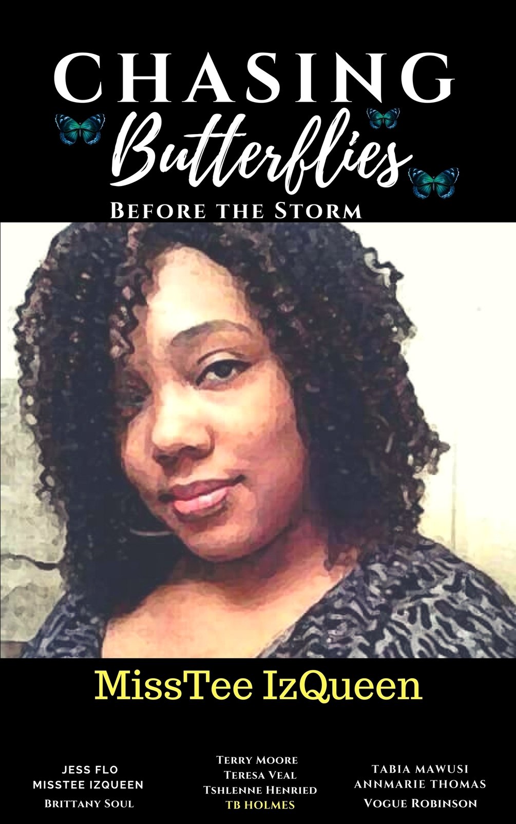 Chasing Butterflies Before the Storm (MizzTee IZQUEEN)