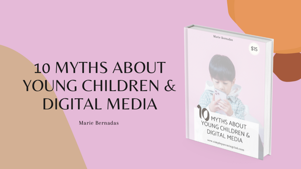 10 MYTHS ABOUT YOUNG CHILDREN AND DIGITAL MEDIA