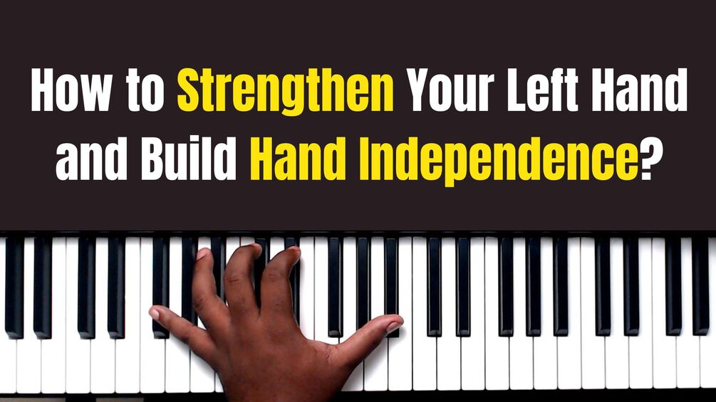Increase Your Left Hand Strength and Agility and Build Hand