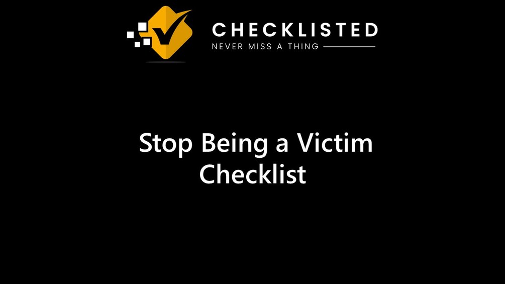 Stop Being a Victim Checklist