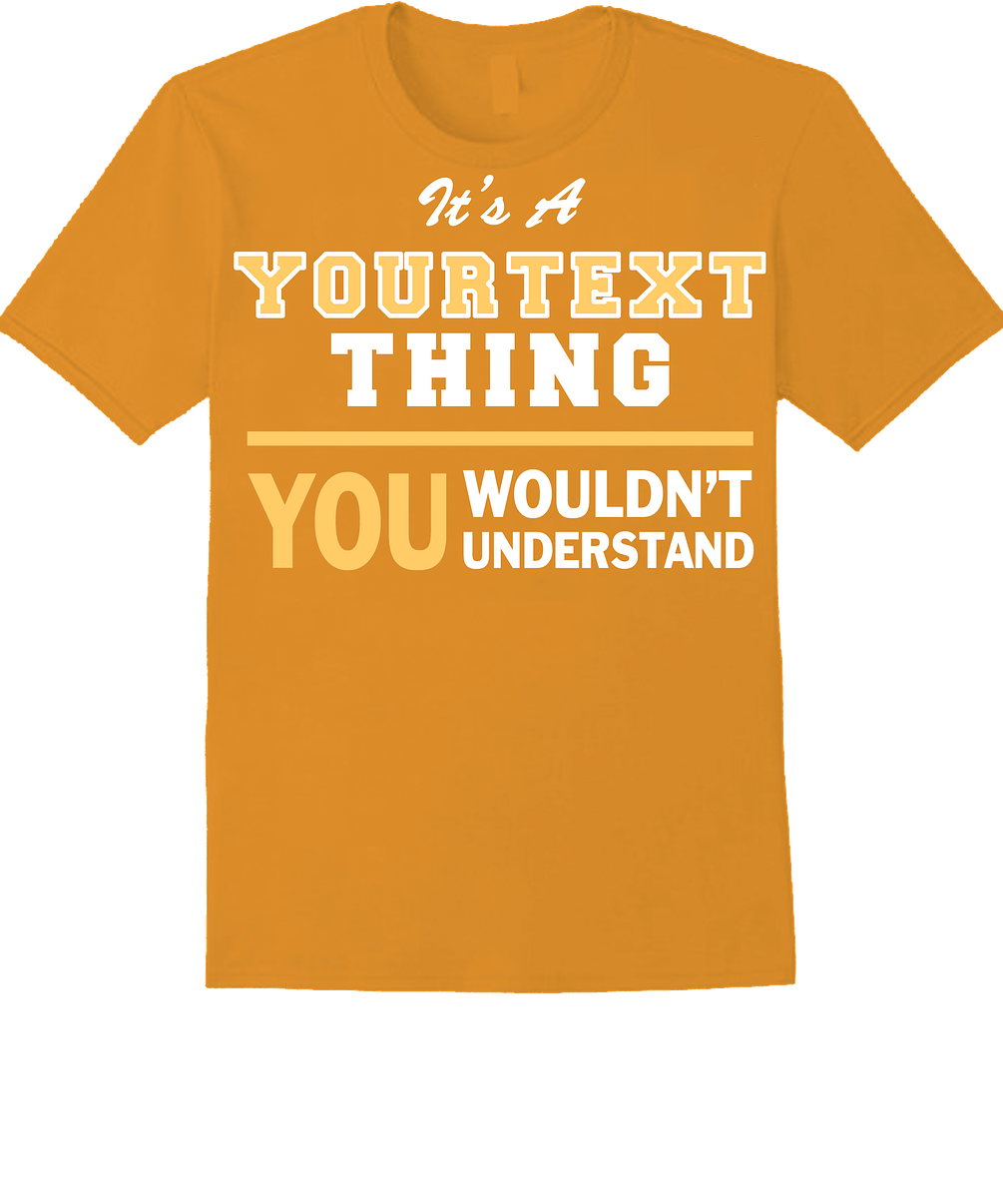 Amazon Merch "It's A ___ Thing You Wouldn't Understand" TShirt Template