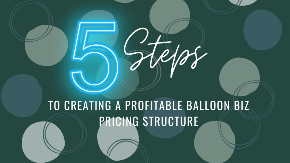 FREEBIE! A Guide To Creating A Profitable Balloon Pricing Structure
