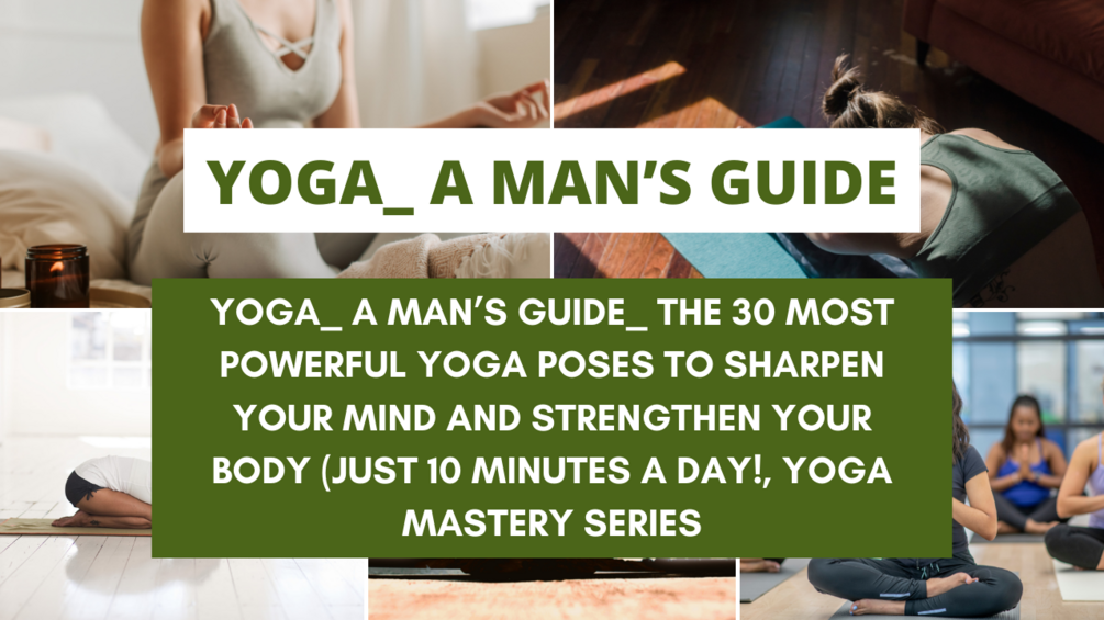 yoga-a-man-s-guide-the-30-most-powerful-yoga-poses-to-sharpen-your