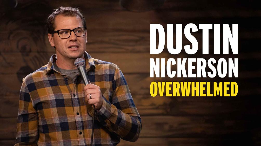 Dustin Nickerson Overwhelmed