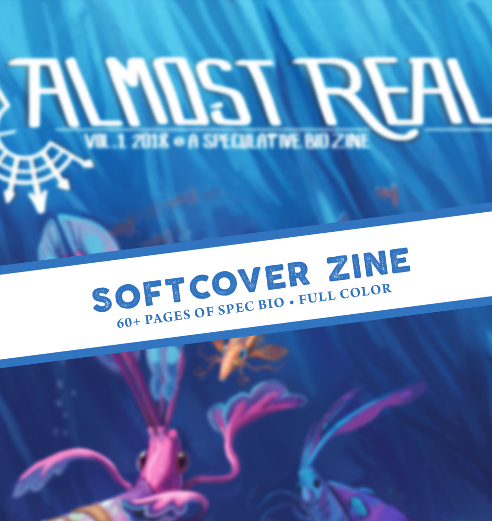 Almost Real A Speculative Biology Zine (Vol 1) Softcover