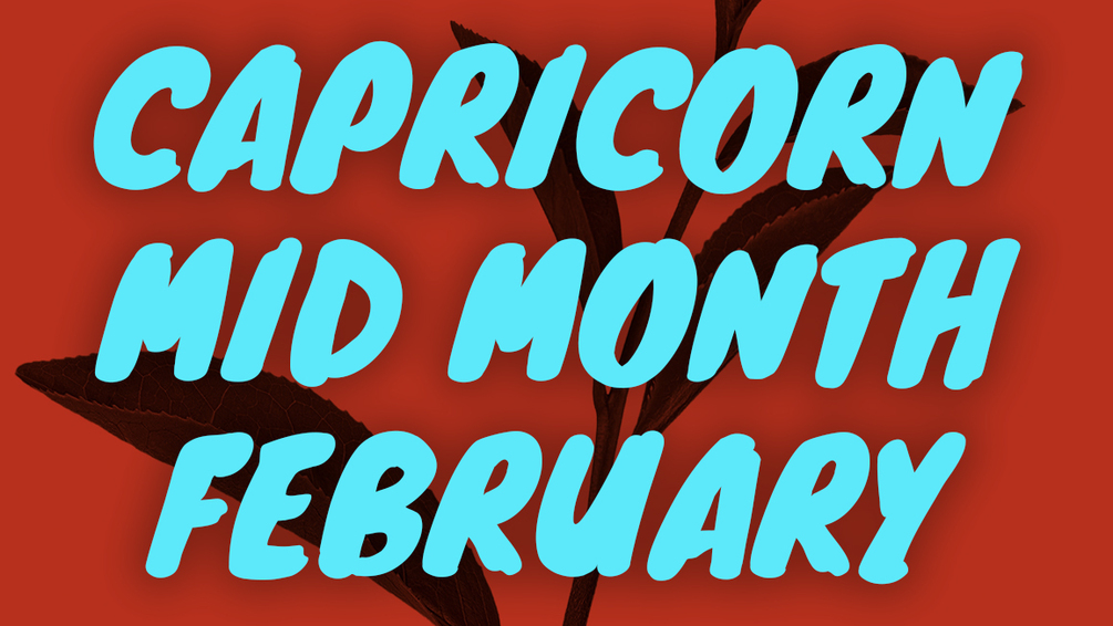 Capricorn extended Mid Month February