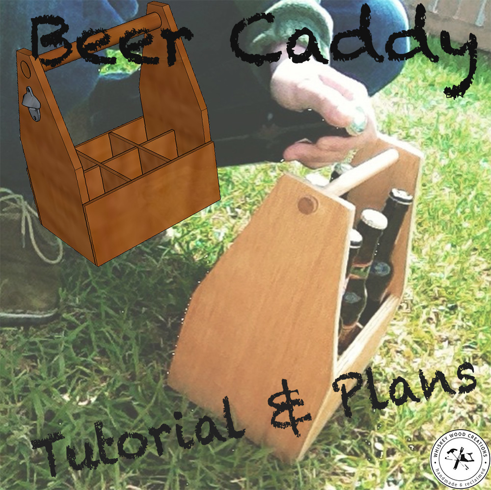 Woodworking Plans 6Pack Beer Caddy