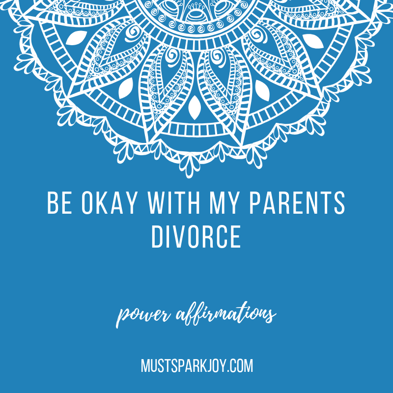 power-affirmations-be-okay-with-my-parent-s-divorce-for-children