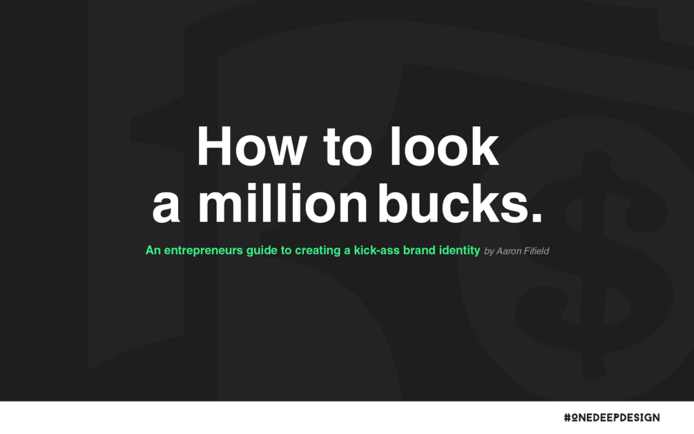 How to Look a Million Bucks An entrepreneurs guide to creating a kick