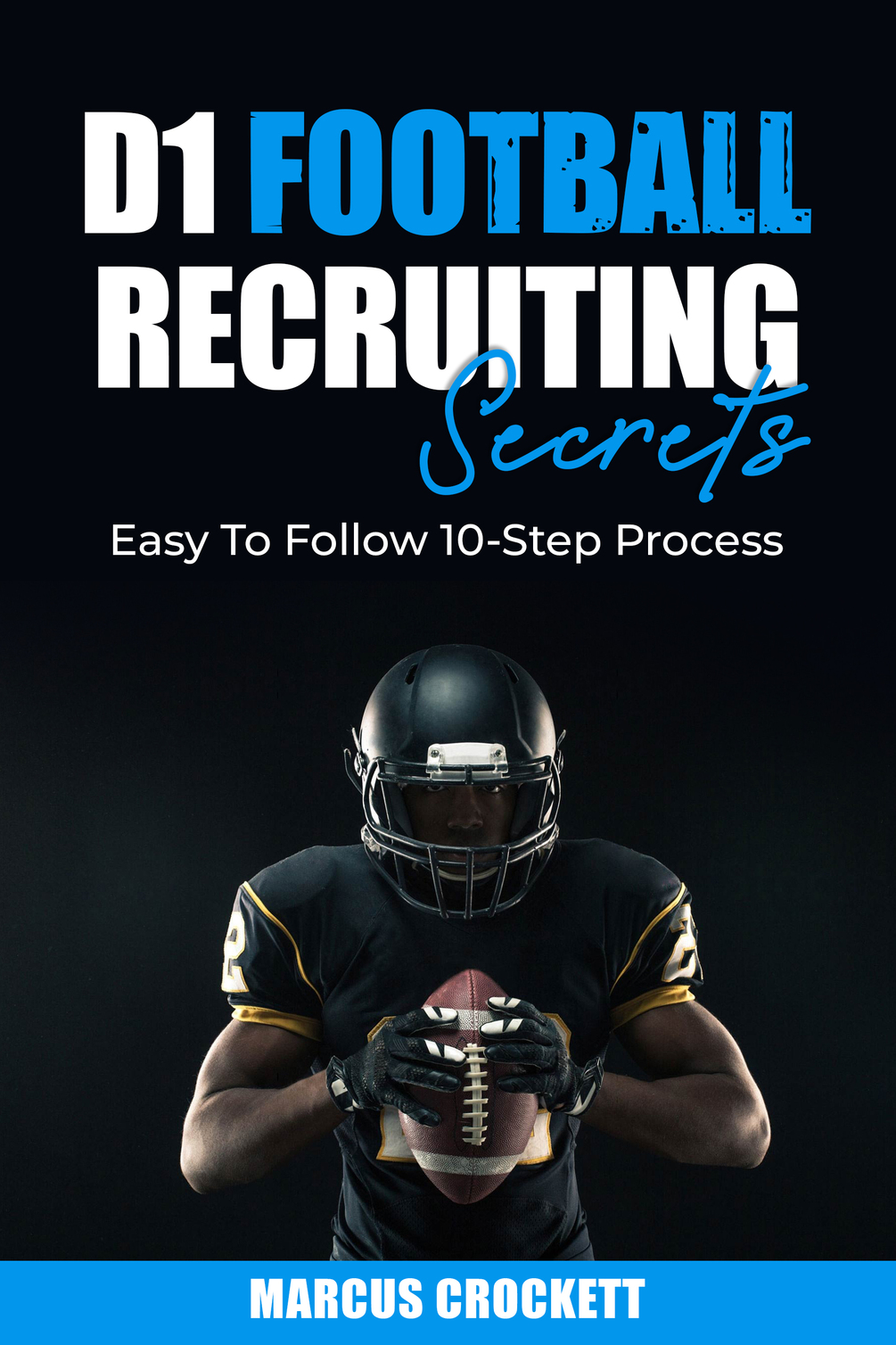 D1 FOOTBALL RECRUITING SECRETS