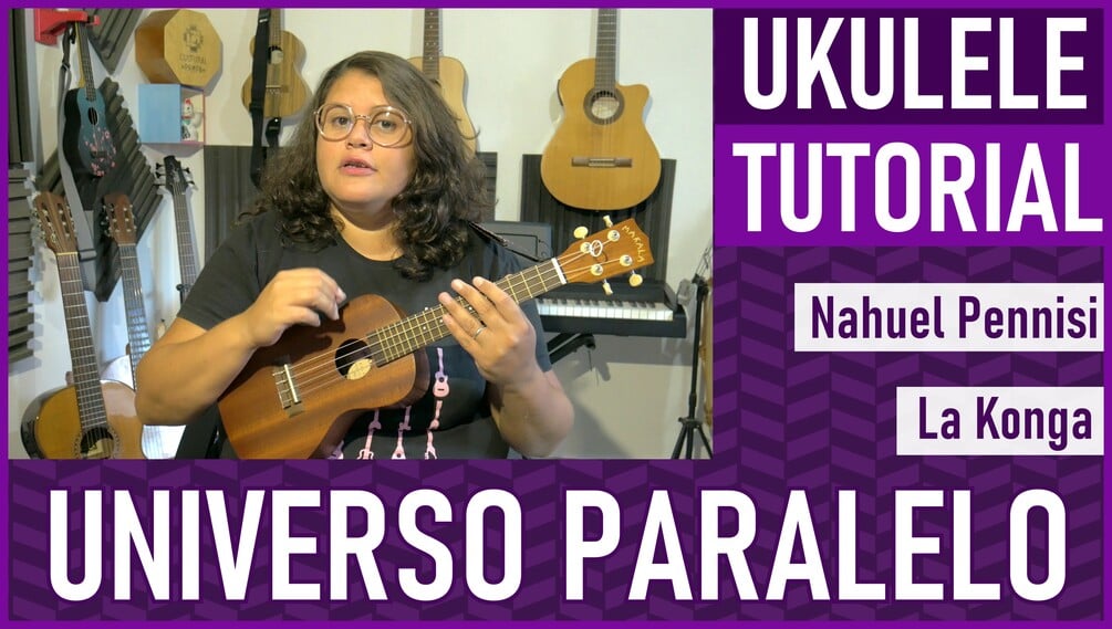 Como tocar Universo paralelo (Nahuel Pennisi la Konga) en Ukelele
