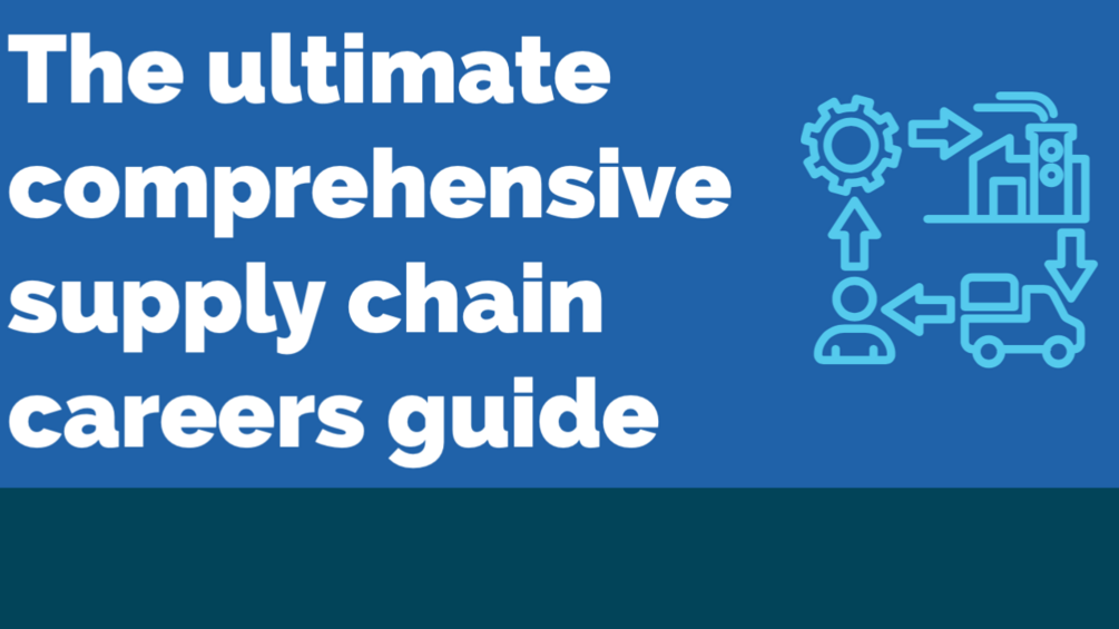 The Ultimate Supply Chain Careers Guide