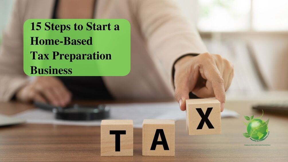 15 Steps To Start A Home Based Tax Preparation Business