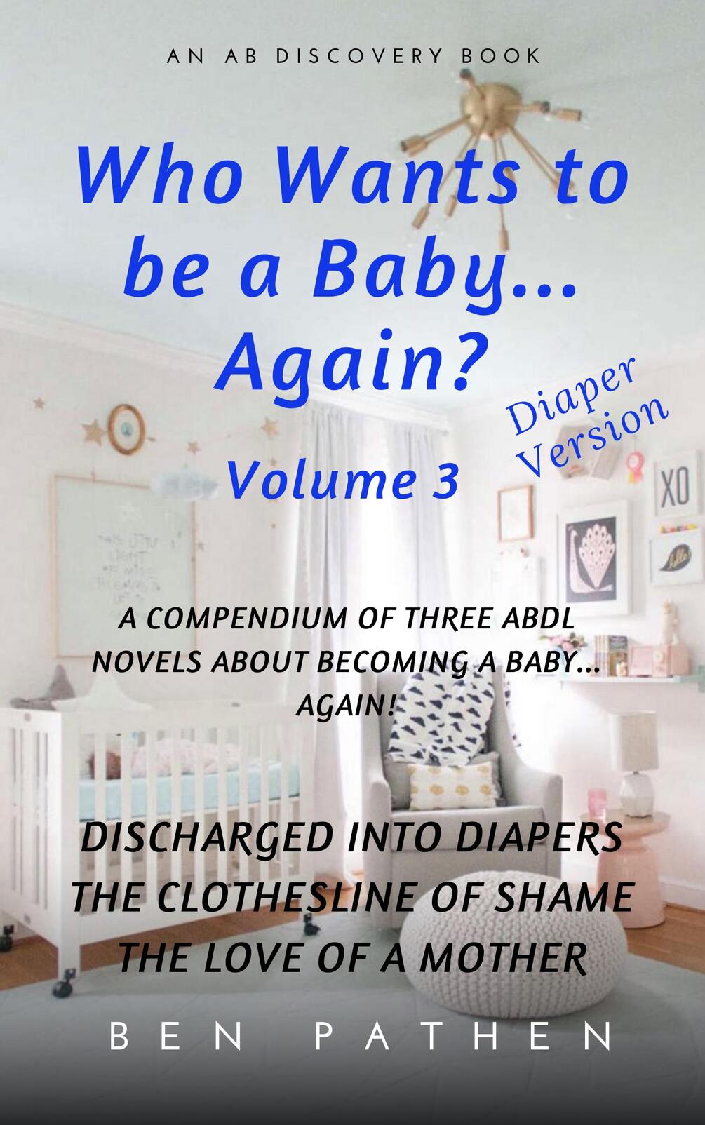 Who Wants To Be A Baby... Again (vol 3)