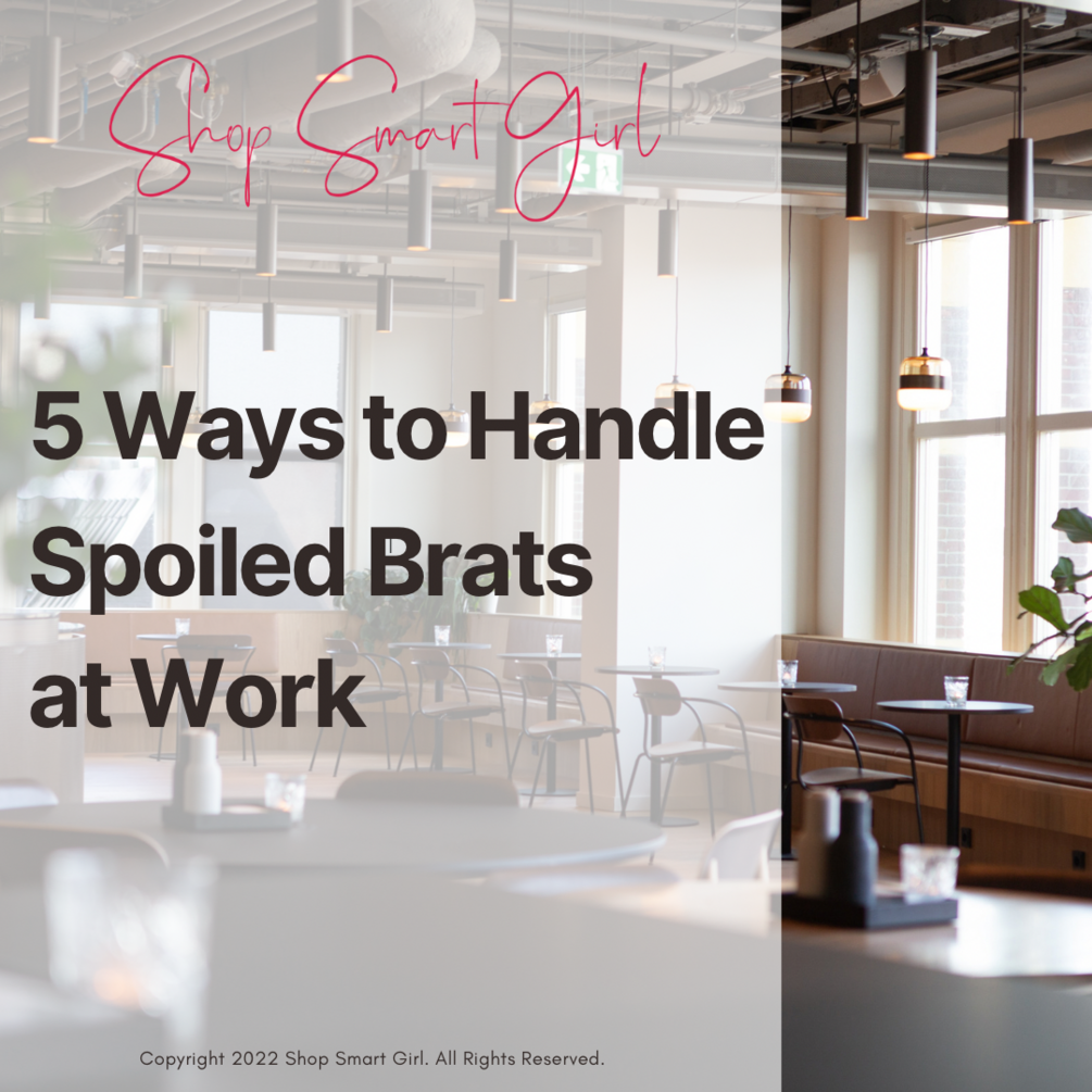 5-ways-to-handle-spoiled-brats-at-work