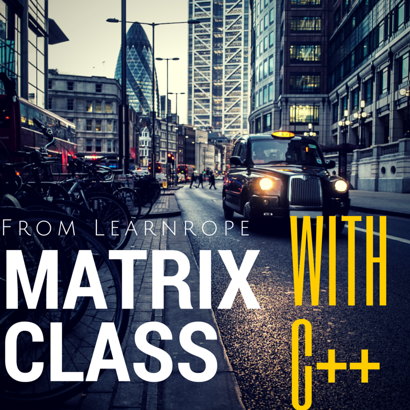 Matrix Class C++
