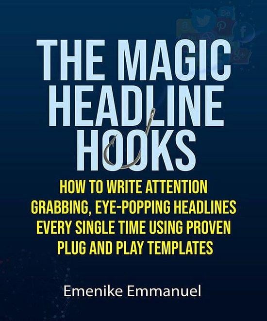 THE MAGIC HEADLINE HOOKS How To Create Attentiongrabbing, Eye