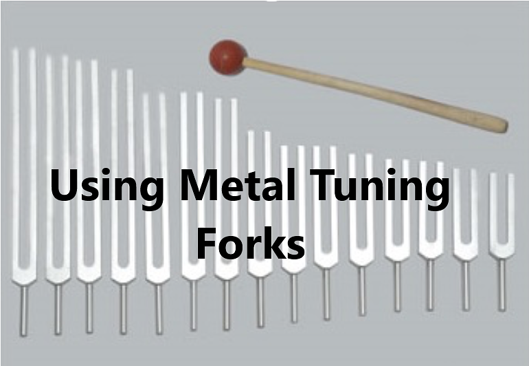 Using Metal Tuning Forks