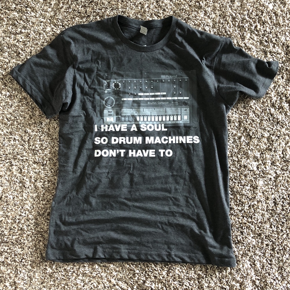 TShirt I Have A Soul So Drum Machines Don't Have To