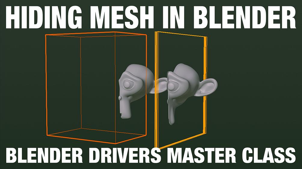 Hiding Mesh In Blender Work Files Blender Drivers Master Class