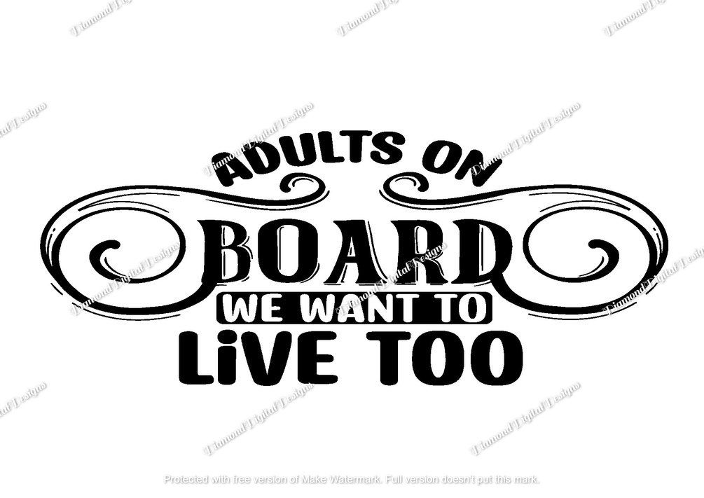 Adults on board we want to live too png adults on board we want to