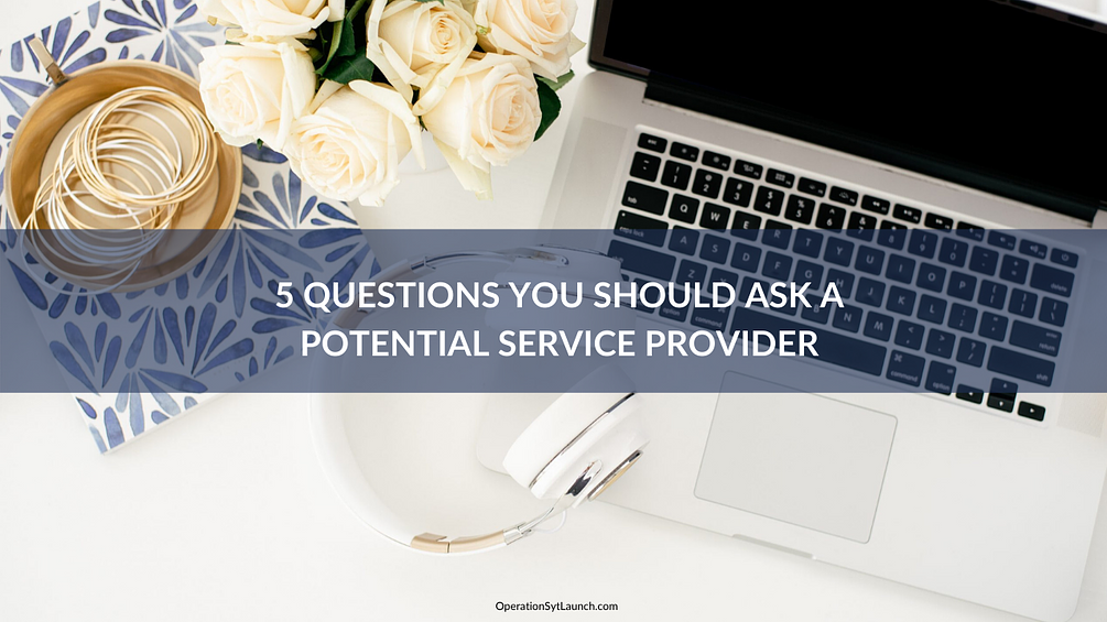 5-questions-you-should-ask-a-potential-service-provider