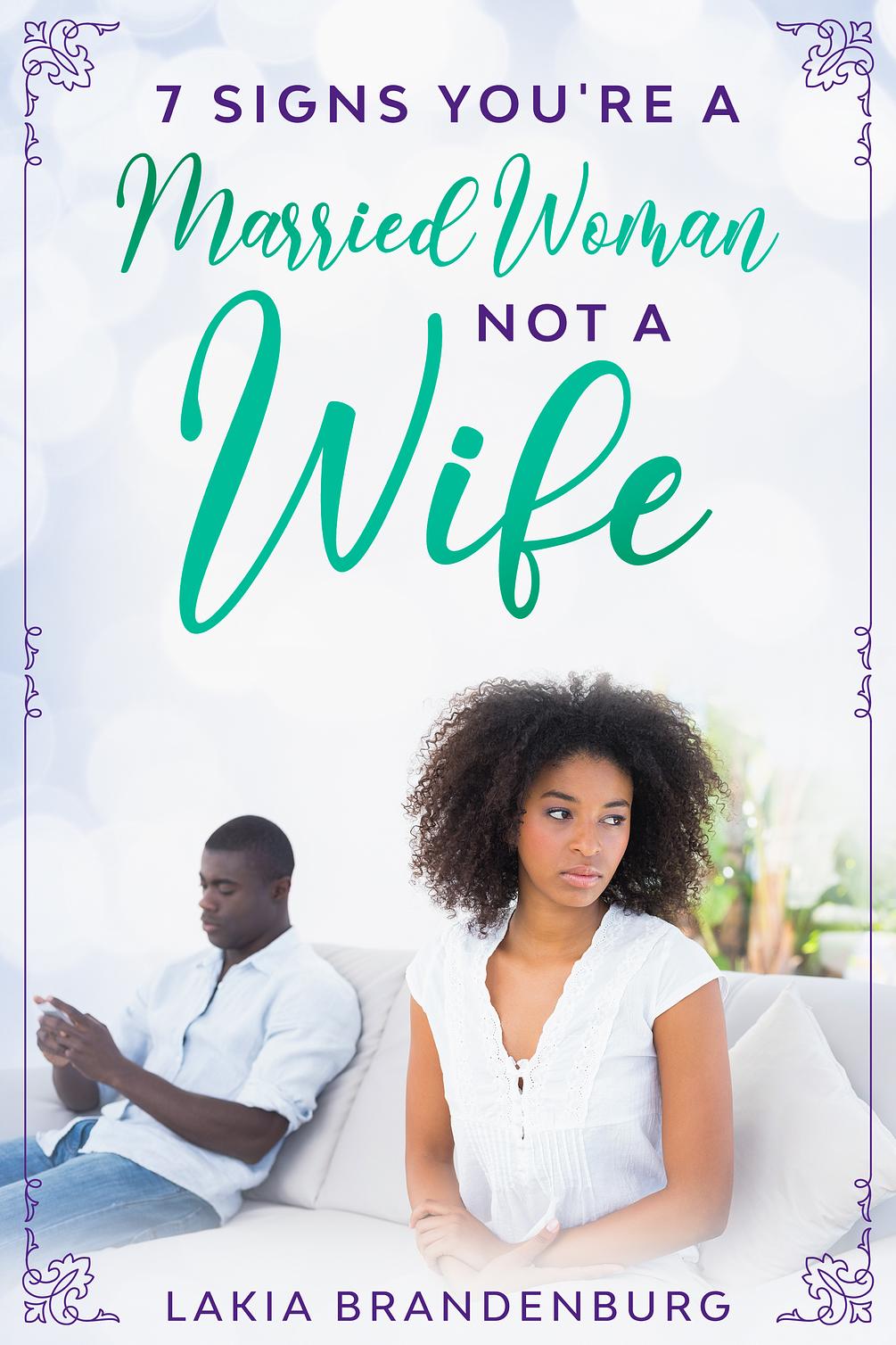 7 Signs You're A Married Woman, Not A Wife Workbook