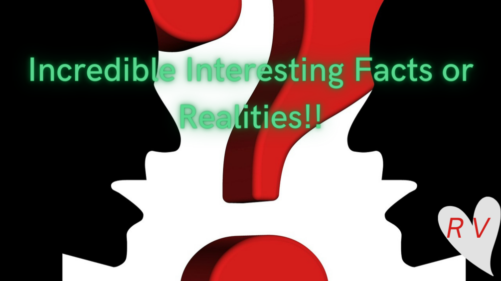 Interesting facts about virtually everything!! Incredible Interesting