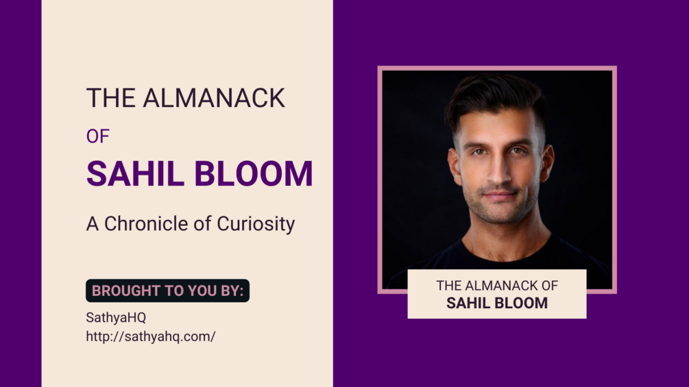 The Almanack of Sahil Bloom A Chronicle of Curiosity