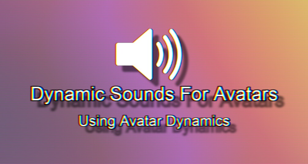 Dynamic Sounds For Avatars