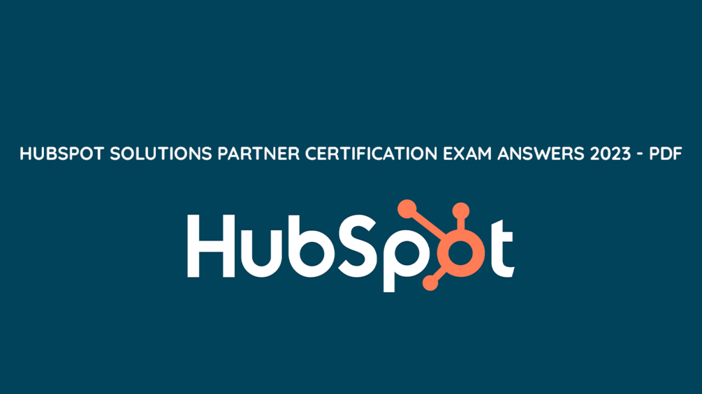 HubSpot Solutions Partner Certification Exam Answers 2023 PDF