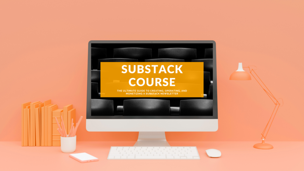 Substack Course The Ultimate Guide to Creating, Operating, and