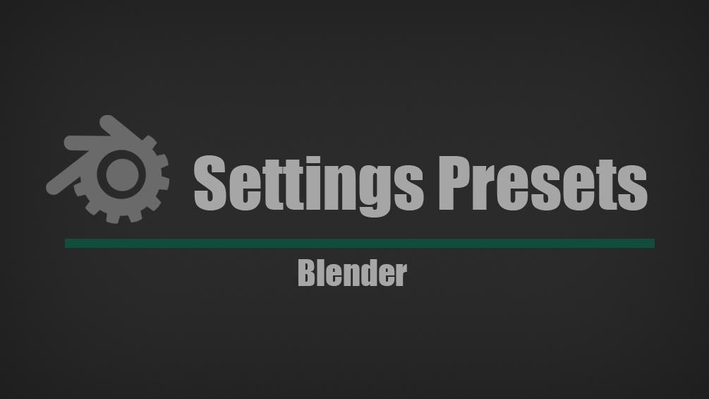 Settings Presets Blender Addon