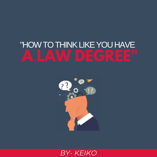 How to Think Like You Have a Law Degree