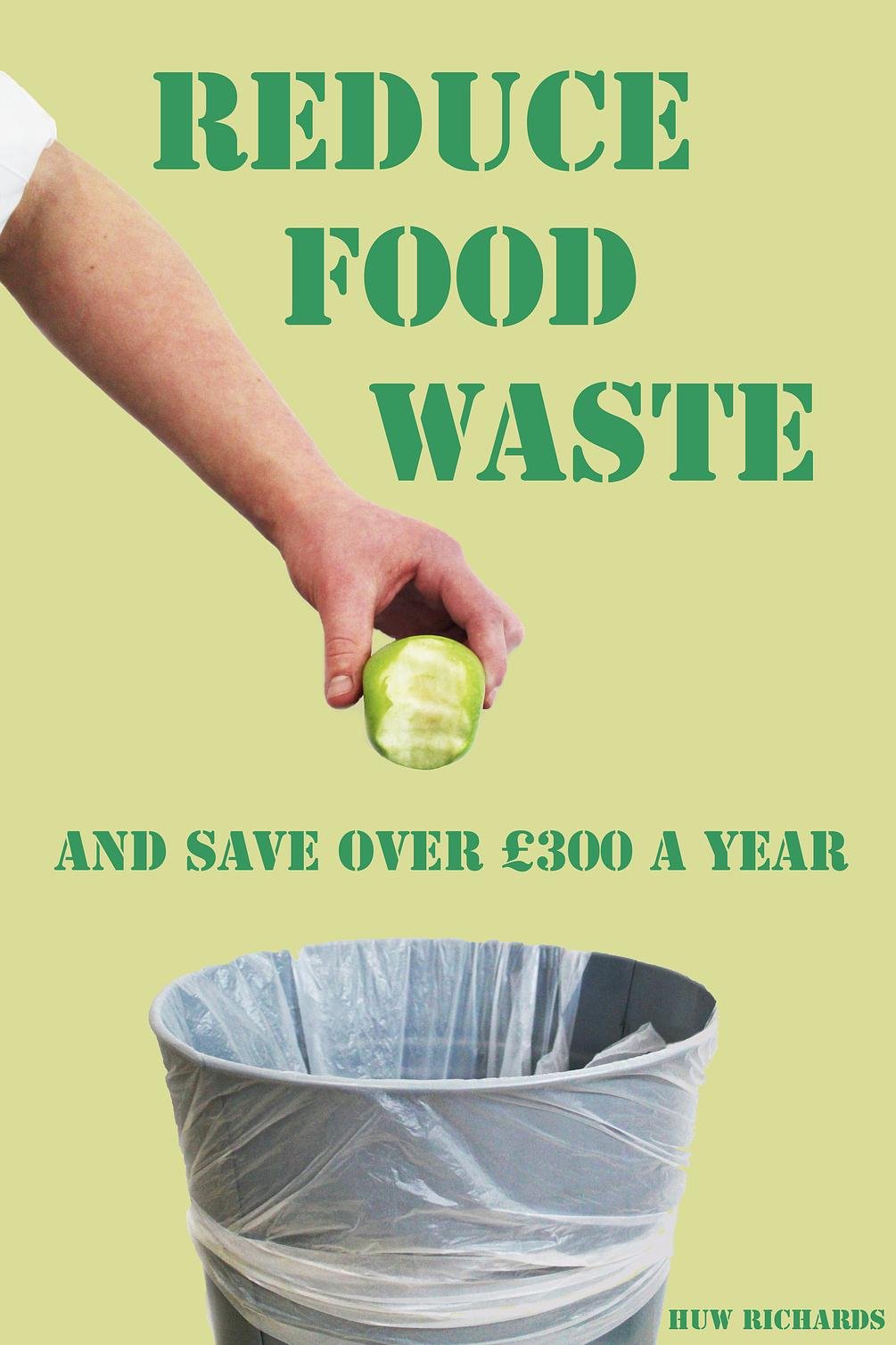 Reduce Food Waste How to save over £300 a year
