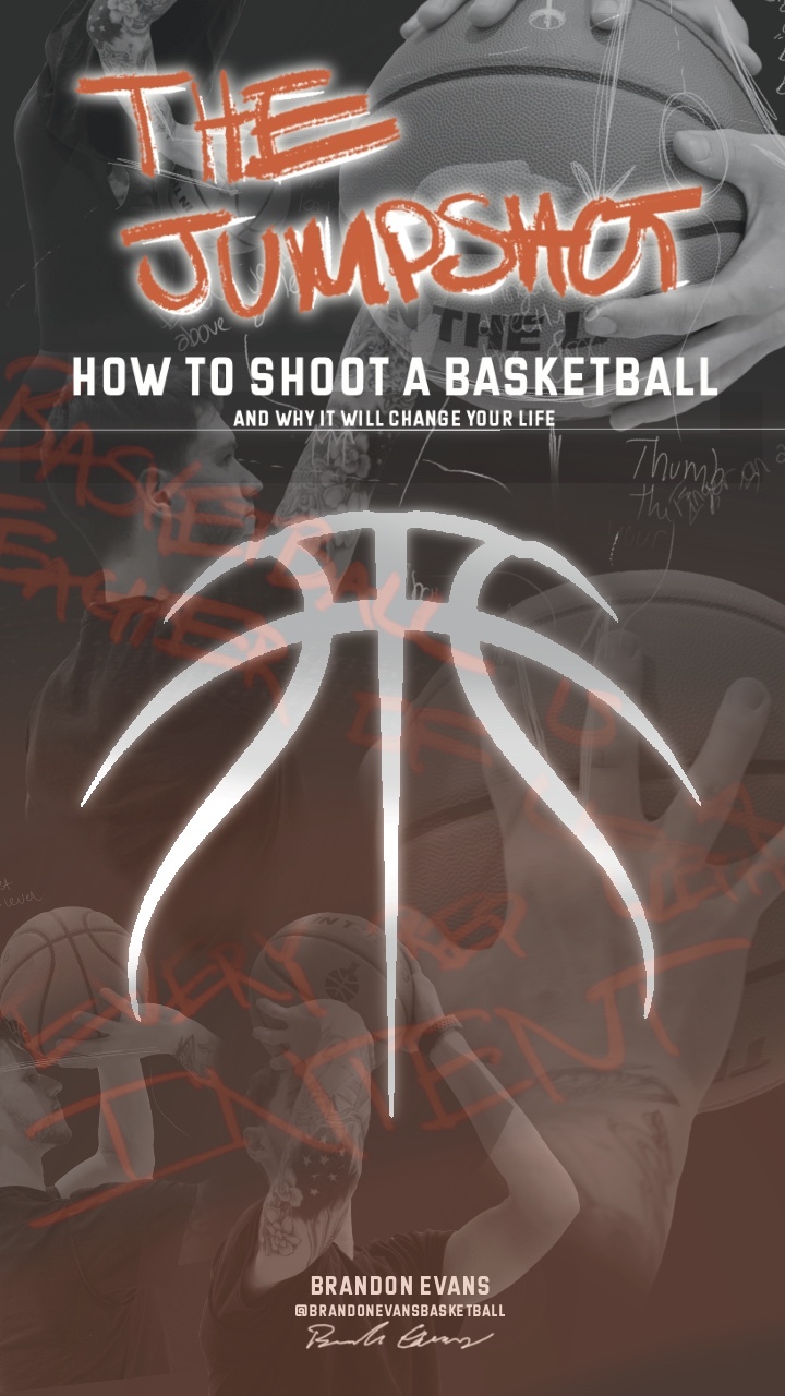 The Jumpshot How to transform yourself into a confident shooter and why it will change your life