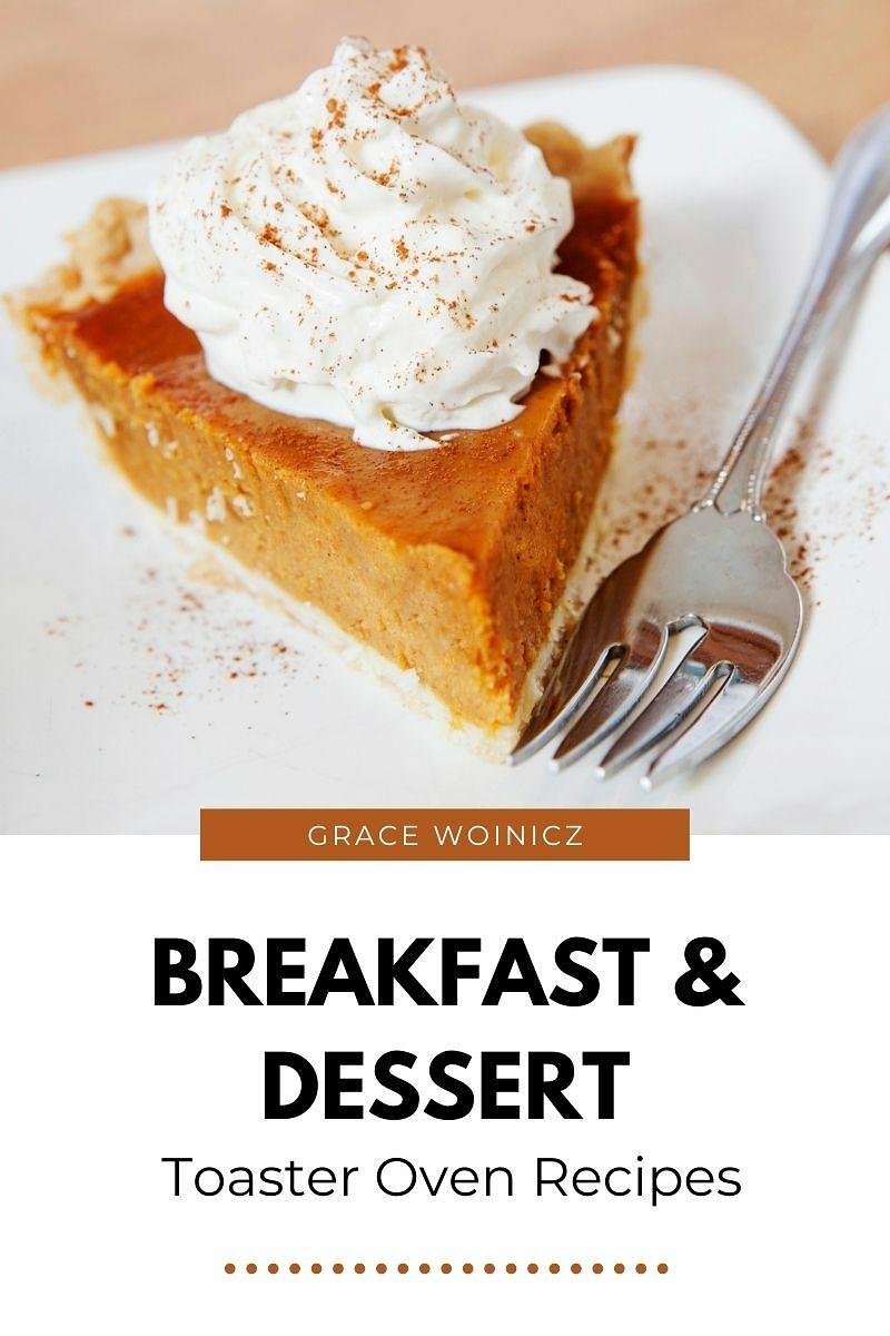 Toaster Oven Recipes Breakfast and Dessert