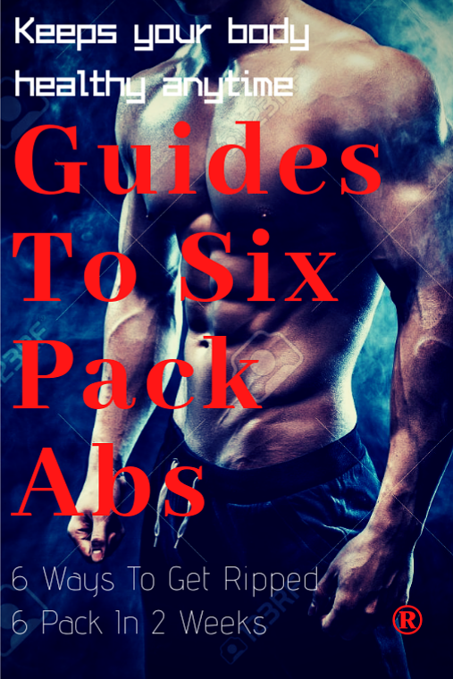 Guides To 6 Pack Abs
