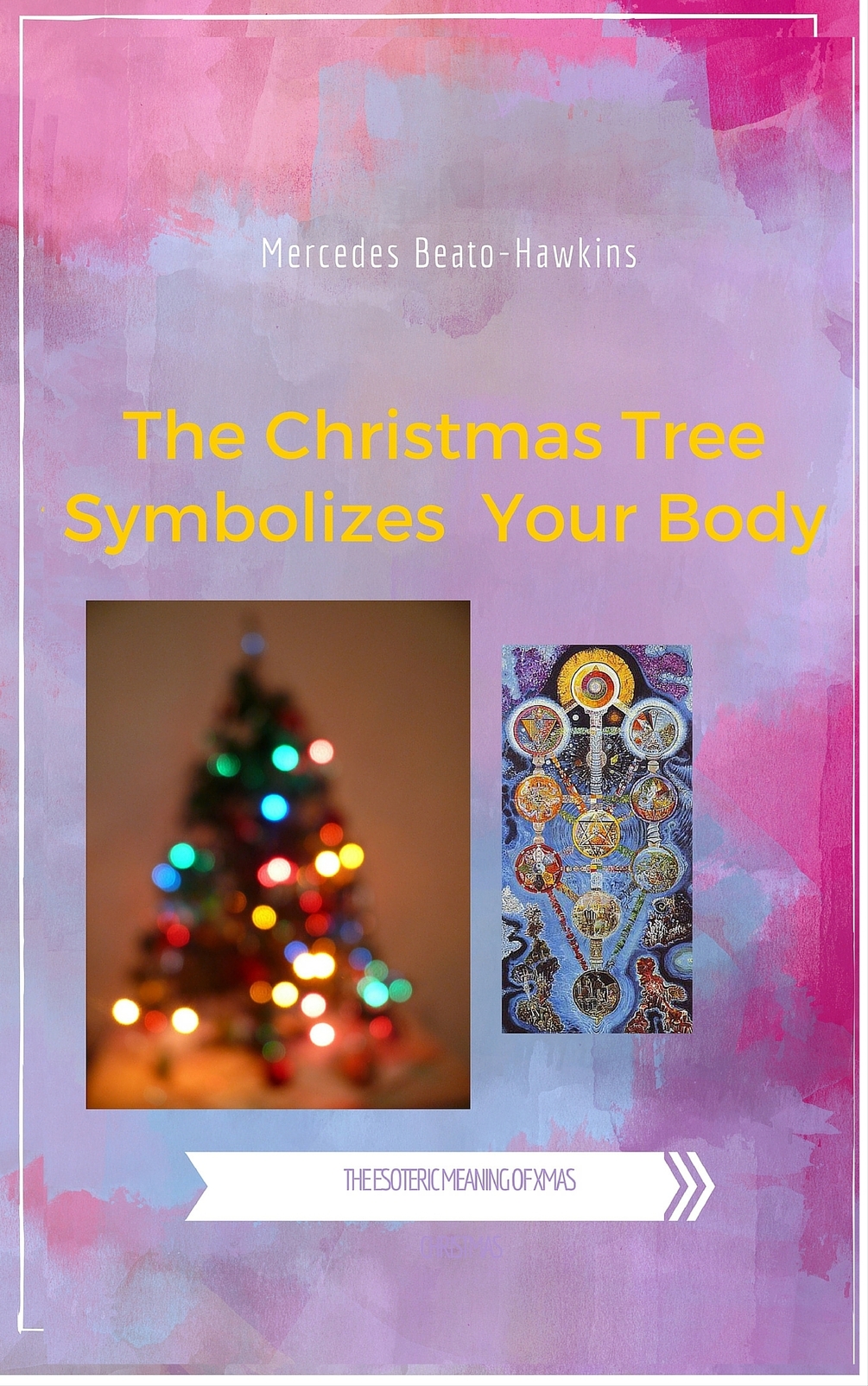 The Christmas Tree Symbolizes Your Body