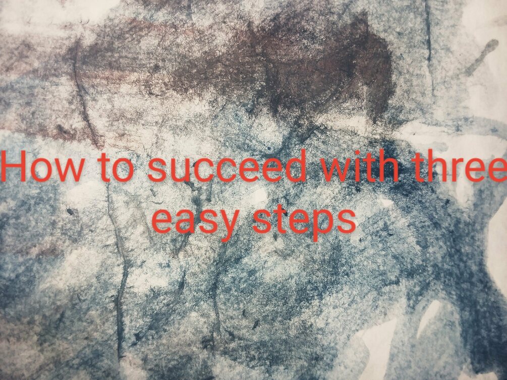 how-to-be-successful-with-3-easy-steps