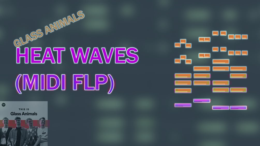 Glass Animals Heat waves (MIDI FLP)