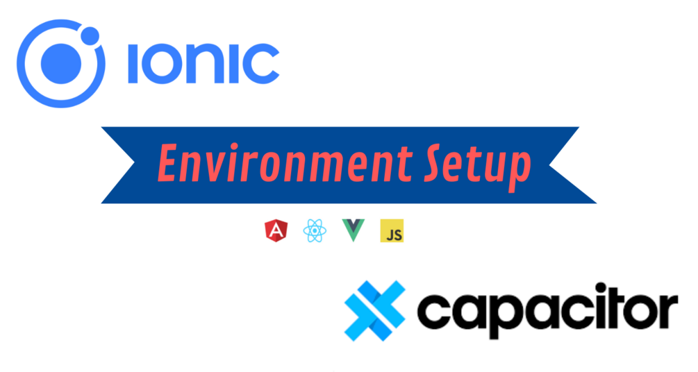 How to Create an Ionic & Capacitor Mobile App From Scratch (FULL