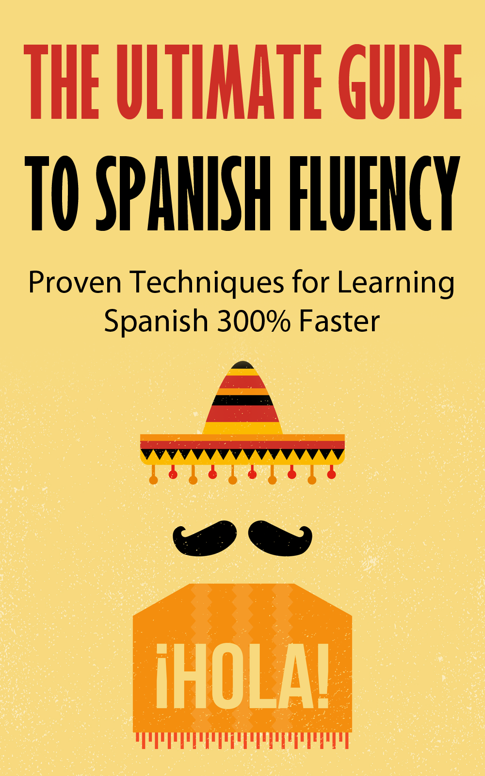 The Ultimate Guide to Spanish Fluency