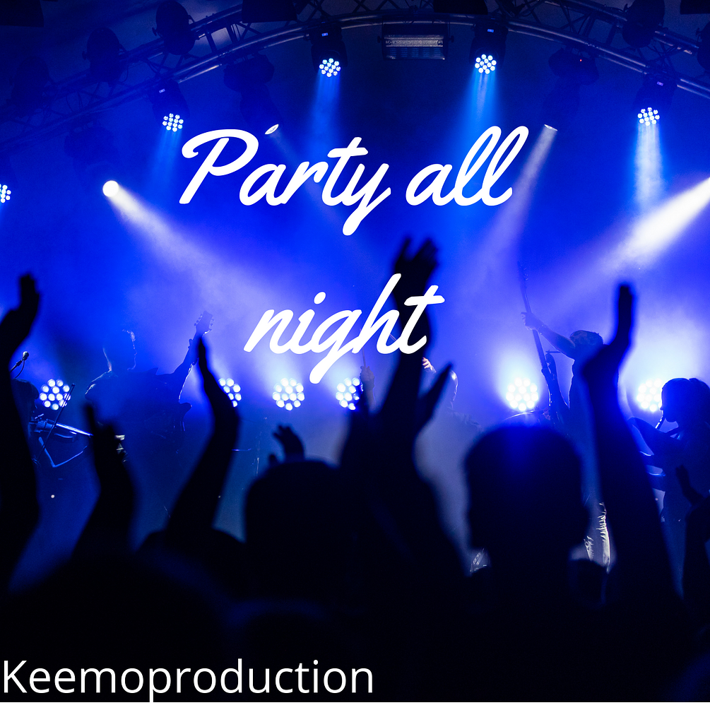 Party all night