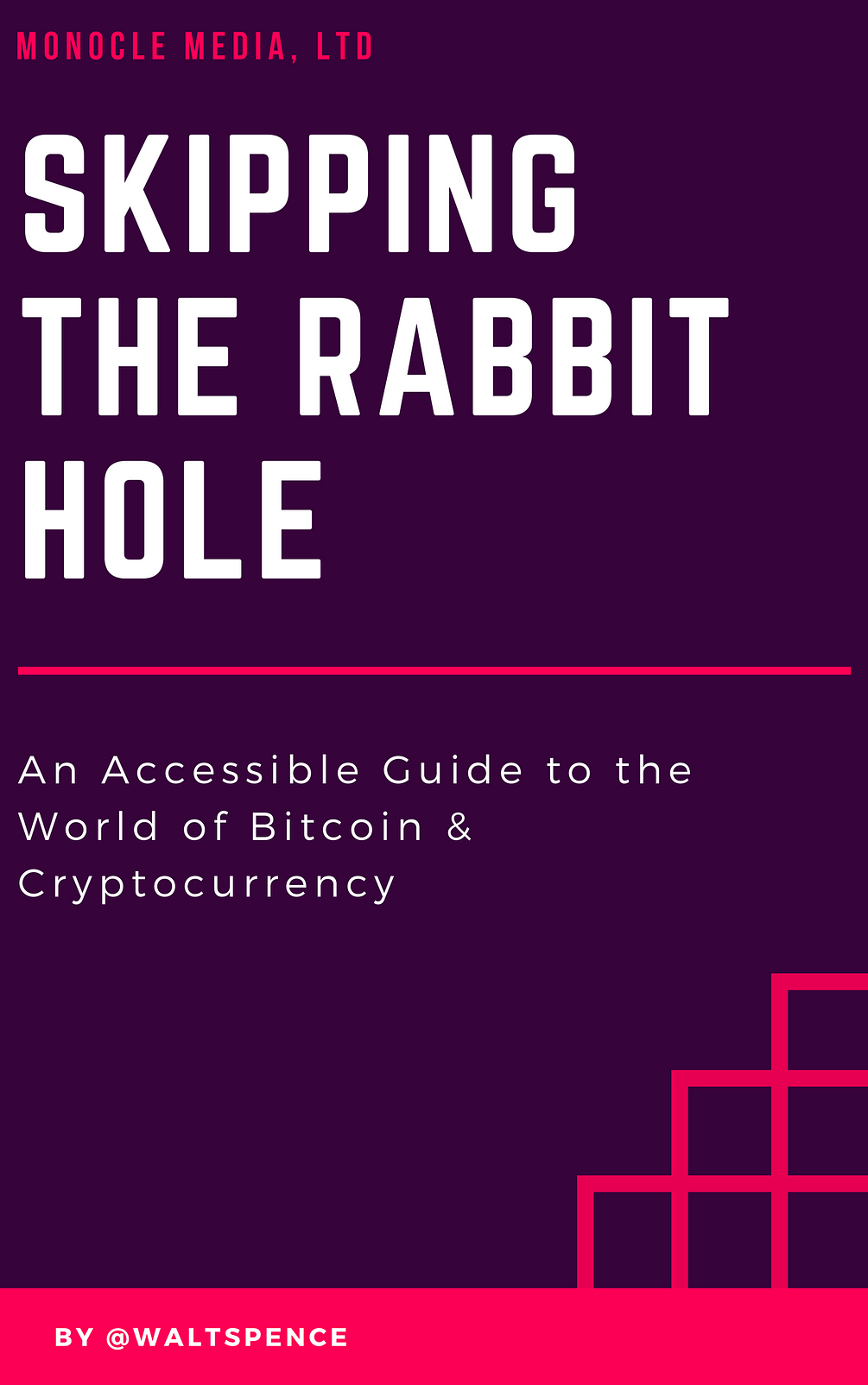 Skipping the Rabbit Hole: An Accessible Guide to the World of Bitcoin