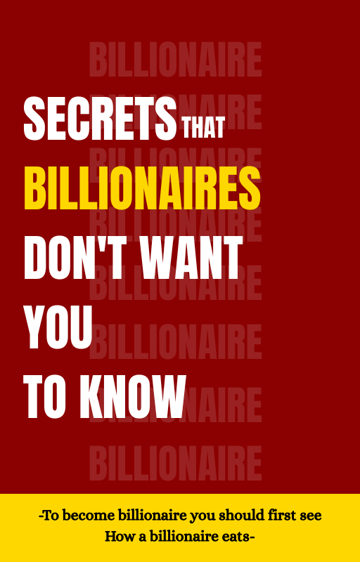 Secrets That BILLIONAIRE Don't Want You To Know