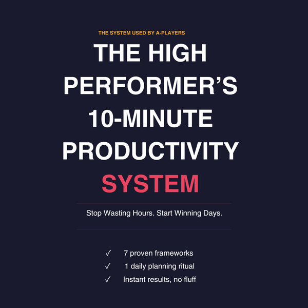 The High Performer 10-minute Productivity System